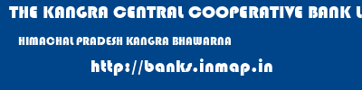THE KANGRA CENTRAL COOPERATIVE BANK LIMITED  HIMACHAL PRADESH KANGRA BHAWARNA   banks information 